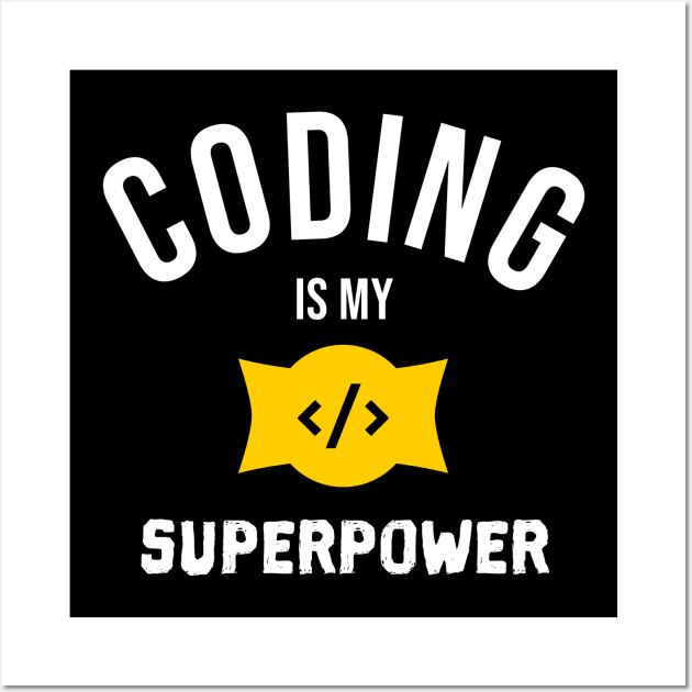 CODING IS MY SUPERPOWER Wall Art by Printnation